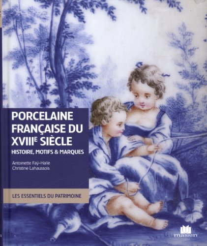 Porcelaine française du XVIIIe siècle : histoire, motifs & marques