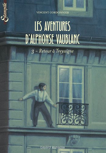 Les aventures d'Alphonse Vaublanc. Vol. 3. Retour à Treyssigne