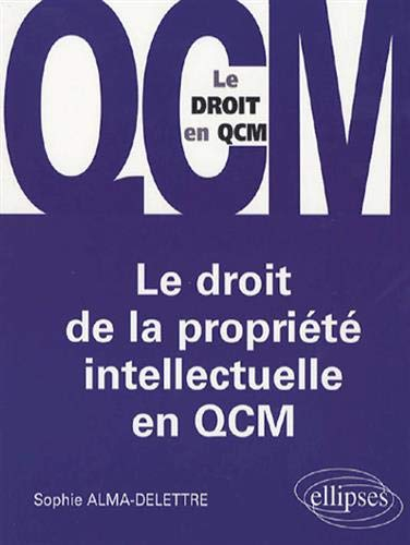 Le droit de la propriété intellectuelle en QCM