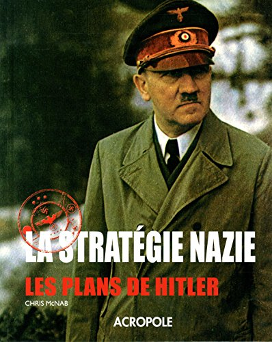 La stratégie nazie : les plans de Hitler