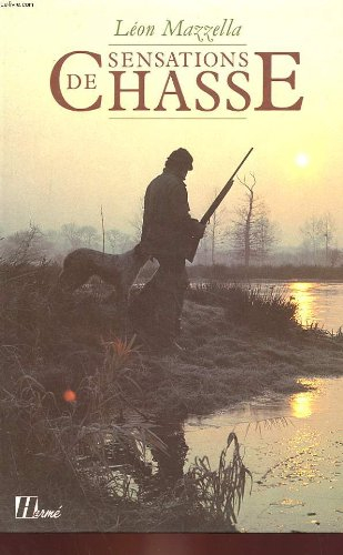 Sensations de chasse : anthologie de la chasse dans la littérature