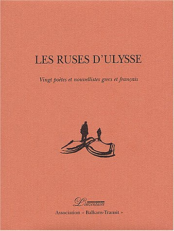 Les ruses d'Ulysse : vingt poètes grecs et français