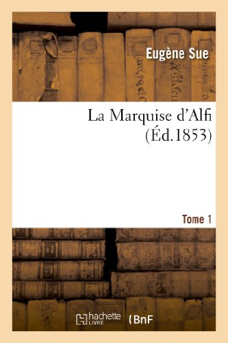 La Marquise d'Alfi. Tome 1
