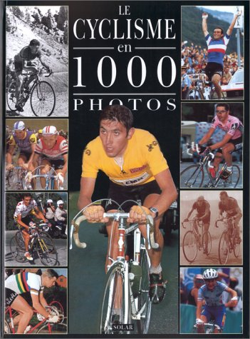 Le cyclisme en 1000 photos