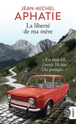 La liberté de ma mère : mai 68 au Pays basque : récit
