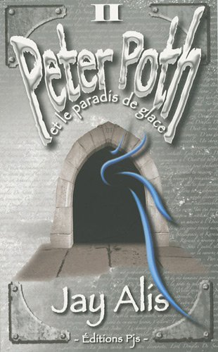 Peter Poth. Vol. 2. Peter Poth et le paradis de glace