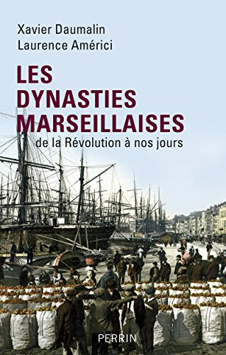 Les dynasties marseillaises : de la Révolution à nos jours