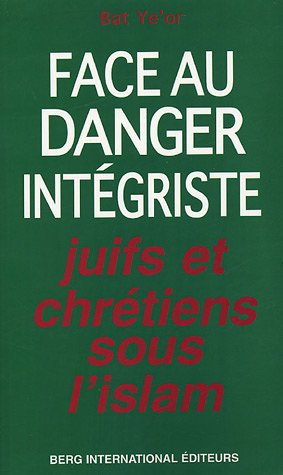 Juifs et chrétiens sous l'Islam : face au danger intégriste