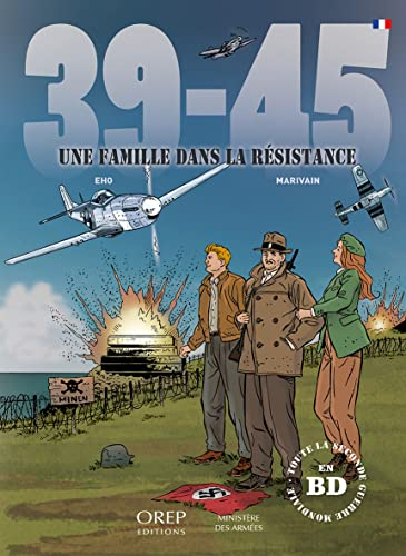 39-45 : une famille dans la Résistance : toute la Seconde Guerre mondiale en BD
