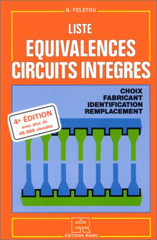 Liste d'équivalences circuits intégrés : choix, fabricant, identification, remplacement