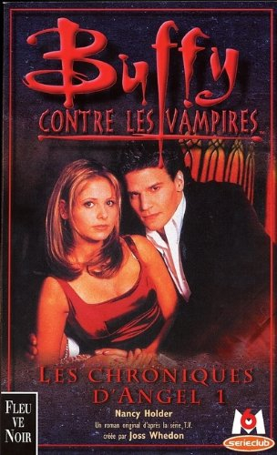 Buffy contre les vampires. Vol. 6. Les chroniques d'Angel 1 : d'après les scénarios Alias Angélus et
