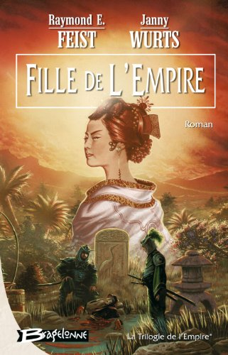 La trilogie de l'empire. Vol. 1. Fille de l'empire