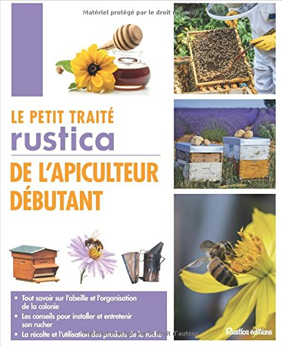 Le petit traité Rustica de l'apiculteur débutant