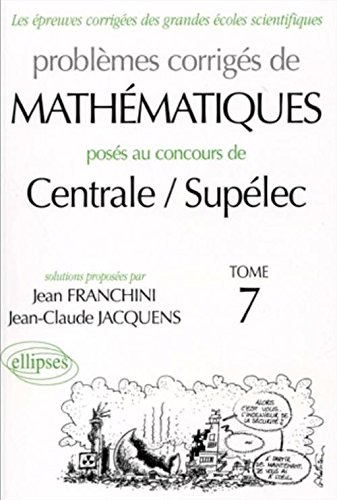 Problèmes corrigés de maths posés aux concours de Centrale-Supélec, 2000-2001