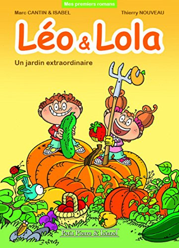 Léo & Lola. Un jardin extraordinaire