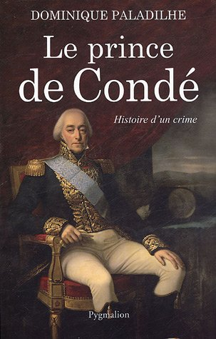 Le prince de Condé : histoire d'un crime