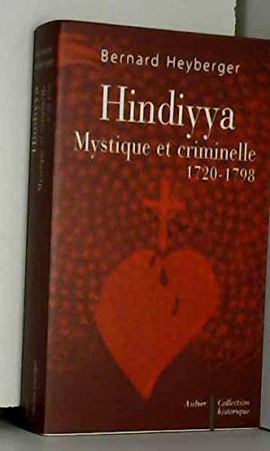 Hindiyya, mystique et criminelle (1720-1798)
