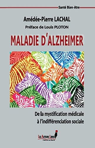 Maladie d'alzheimer: De la mystification médicale à l'indifférenciation sociale