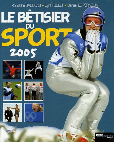 Le bêtisier du sport 2005 : les photos les plus drôles de l'histoire du sport