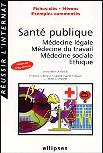 Santé publique : médecine légale, médecine du travail, médecine sociale, éthique