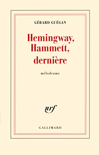 Hemingway, Hammett, dernière : mélodrame