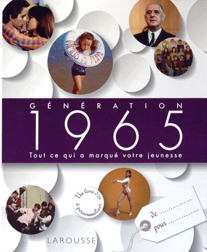 Génération 1965 : tout ce qui a marqué votre jeunesse : un livre d'or à personnaliser