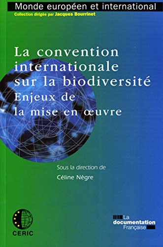 Convention internationale sur la biodiversité : enjeux de la mise en oeuvre