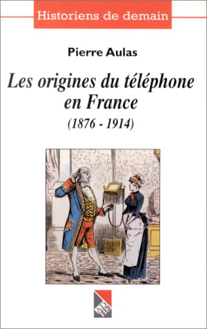 Les origines du téléphone en France : 1876-1914