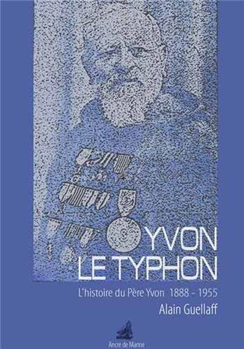 Yvon le typhon : la vie du père Yvon (1888-1955)