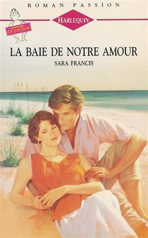 la baie de notre amour : collection : harlequin roman passion n, 62