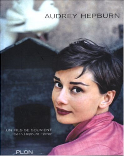 Audrey Hepburn : un fils se souvient