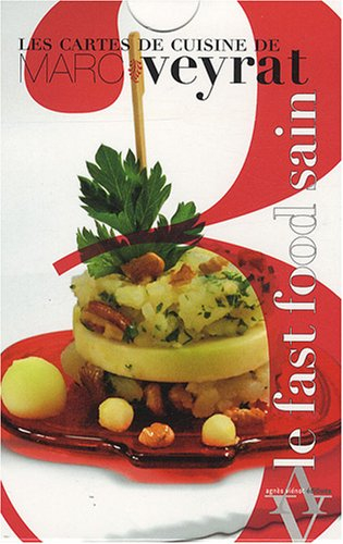 Les cartes de cuisine de Marc Veyrat. Vol. 3. Le fast-food sain