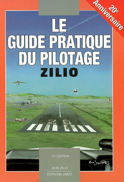 Le guide pratique du pilotage : pilotage de base et avancé, météorologie, navigation, fiches de prog