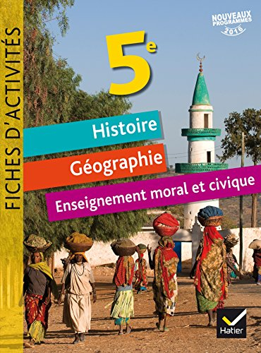 Histoire géographie, éducation civique 5e : fiches d'activités : nouveaux programmes 2016