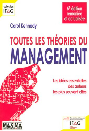 Toutes les théories du management : les idées essentielles des auteurs les plus souvent cités