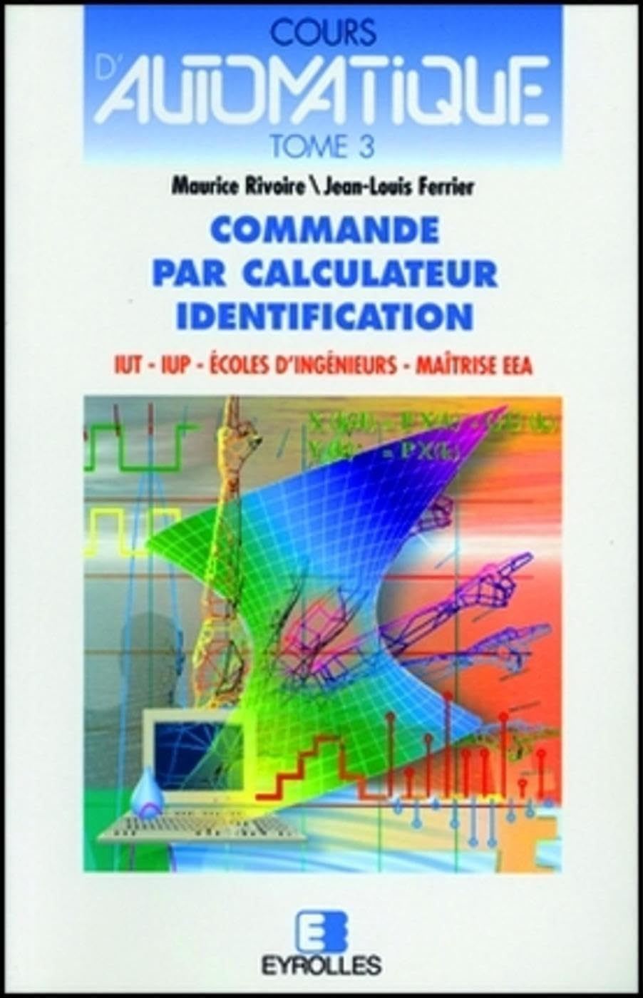 Cours d'automatique. Vol. 3. Commande par calculateur, identification