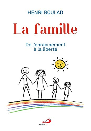 La famille : de l'enracinement à la liberté