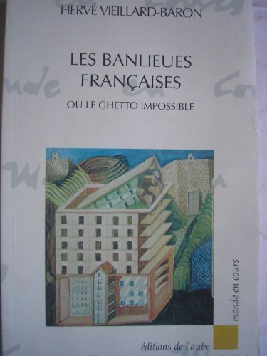 Les Banlieues françaises ou le Ghetto impossible