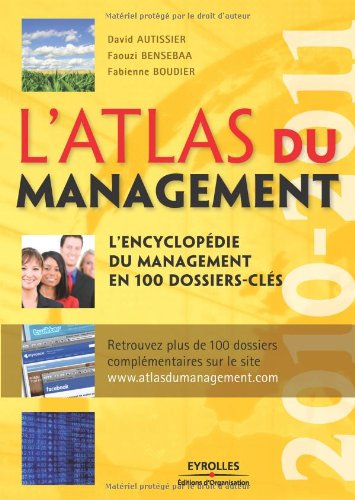 L'atlas du management : l'encyclopédie du management en 100 dossiers-clés