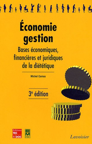 Economie-gestion : bases économiques, financières et juridiques de la diététique
