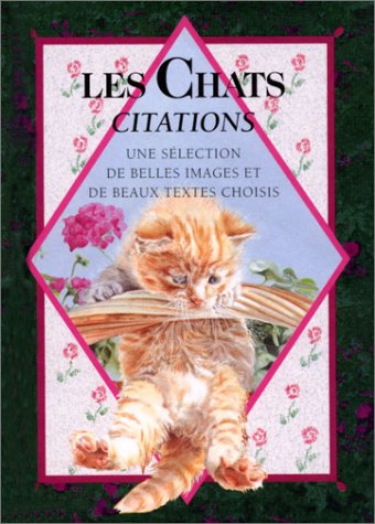 Les chats, citations : une sélection de belles peintures et de beaux textes : une sélection de belle