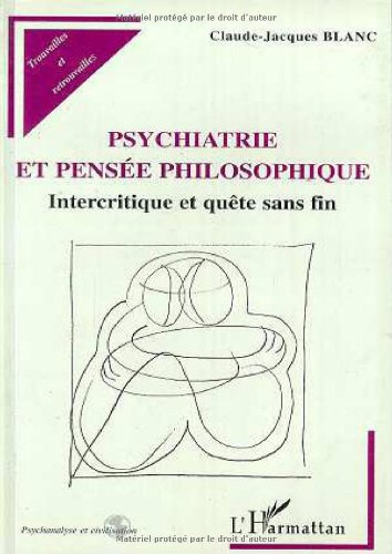 Psychiatrie et pensée philosophique : intercritique et quête sans fin