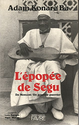 L'Epopée de Segu : Da Monzon, un pouvoir guerrier