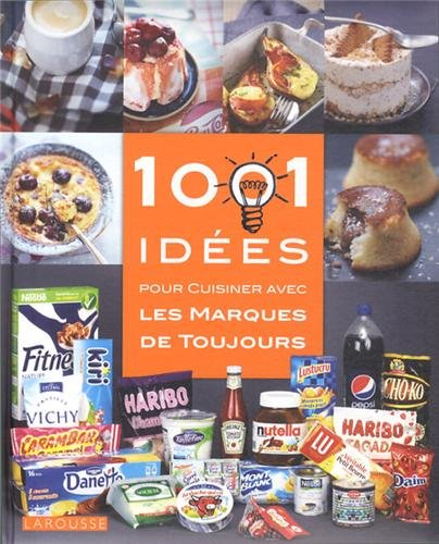 1.001 idées pour cuisiner avec les marques de toujours
