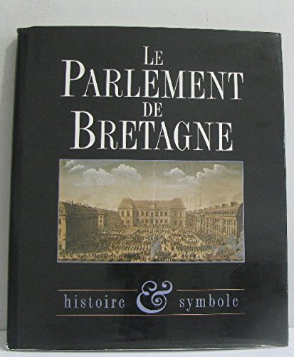 Le Parlement de Bretagne : histoire et symbole
