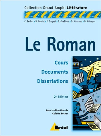 Le roman : cours, documents, dissertations