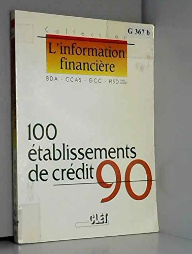 L'Information financière en 1990 : publiée par 100 établissements de crédit