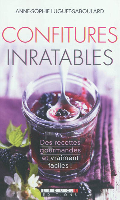 Confitures inratables : des recettes gourmandes et vraiment faciles !