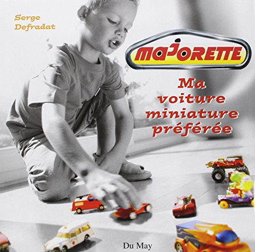 Majorette : ma voiture miniature préférée