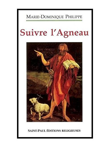 Suivre l'Agneau. Vol. 1. Retraite sur l'Evangile de saint Jean prêché à des jeunes